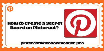 Create a Secret Board on Pinterest - Step-by-Step Guide