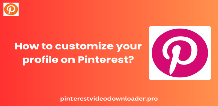 How to customize your profile on Pinterest?