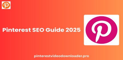 Pinterest SEO Guide 2025